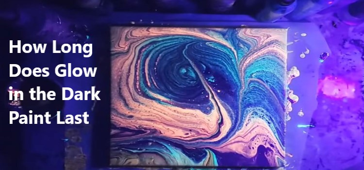 How Long Does Glow in the Dark Paint Last