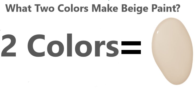 What Two Colors Make Beige paint