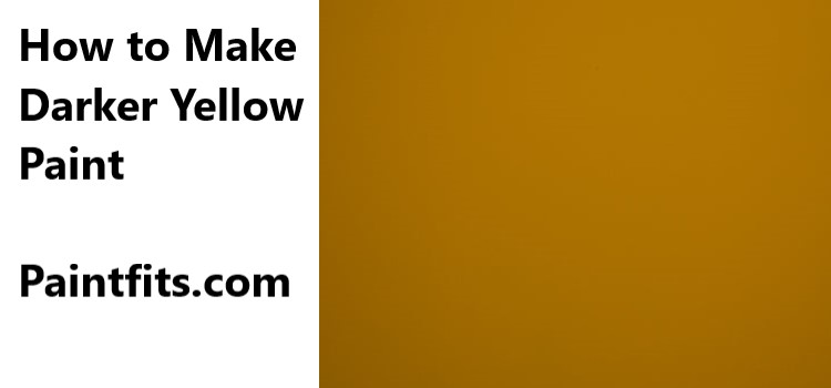 How to Make Darker Yellow Paint
