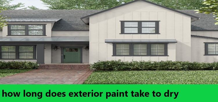 how long does exterior paint take to dry
