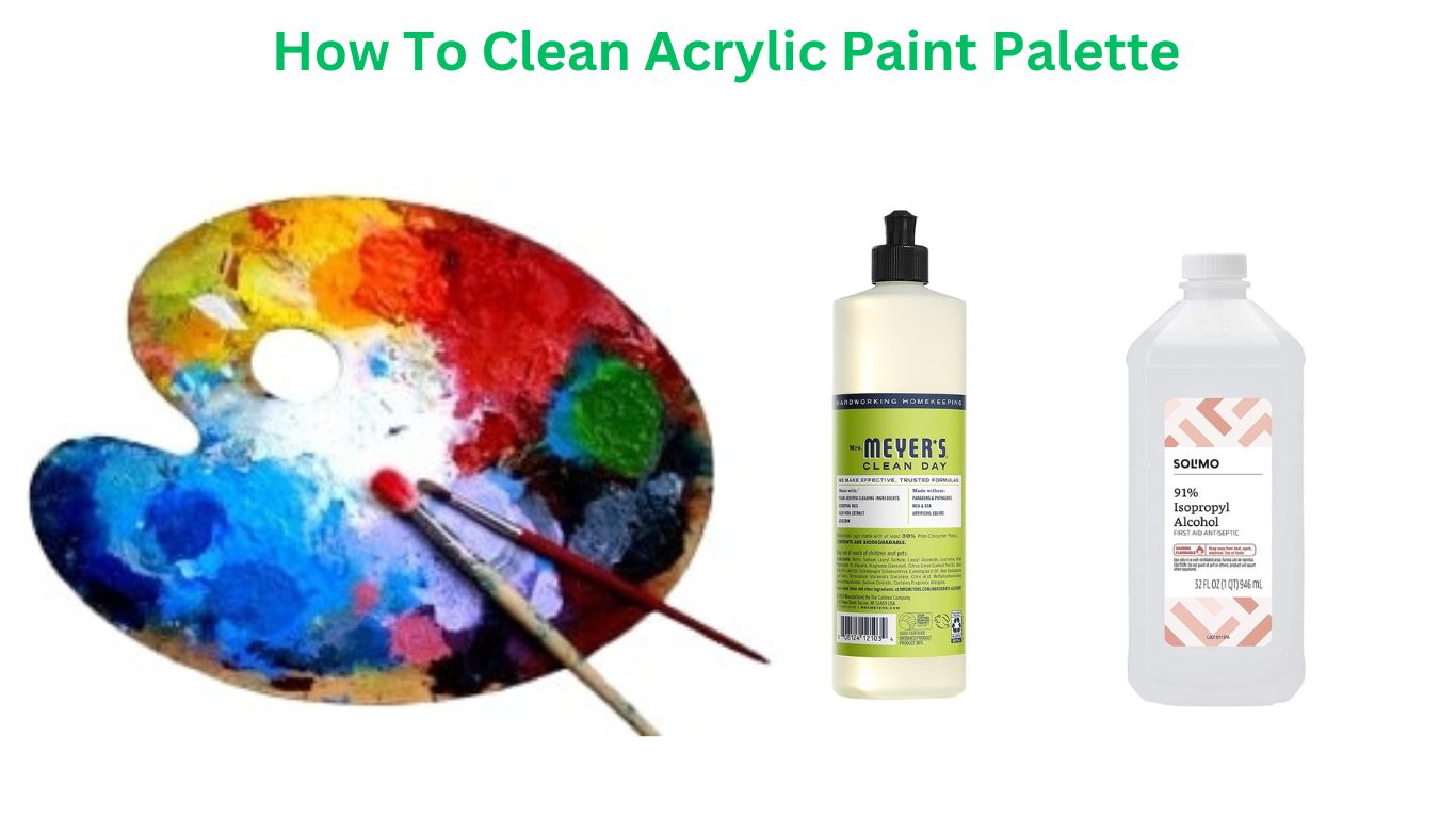 How To Clean Acrylic Paint Palette