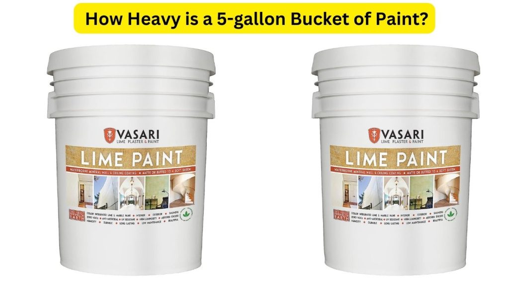 How Heavy is a 5-gallon Bucket of Paint