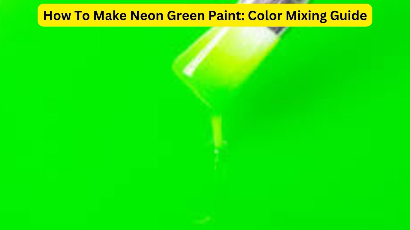 How To Make Neon Green Paint