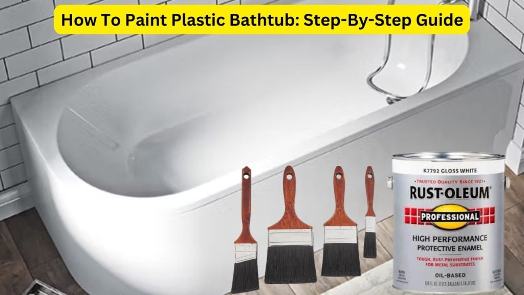 How To Paint Plastic Bathtub
