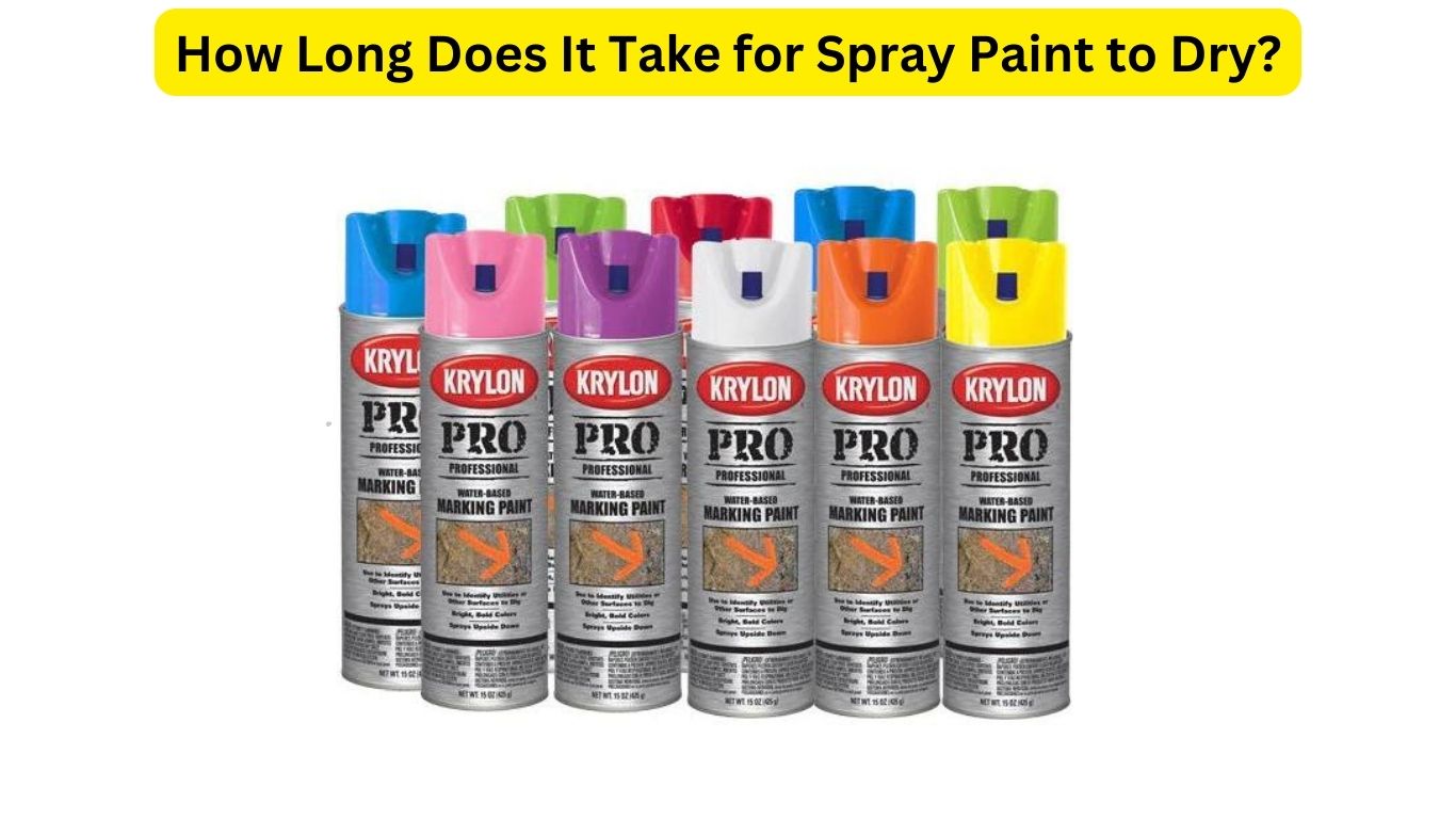 How Long Does It Take for Spray Paint to Dry