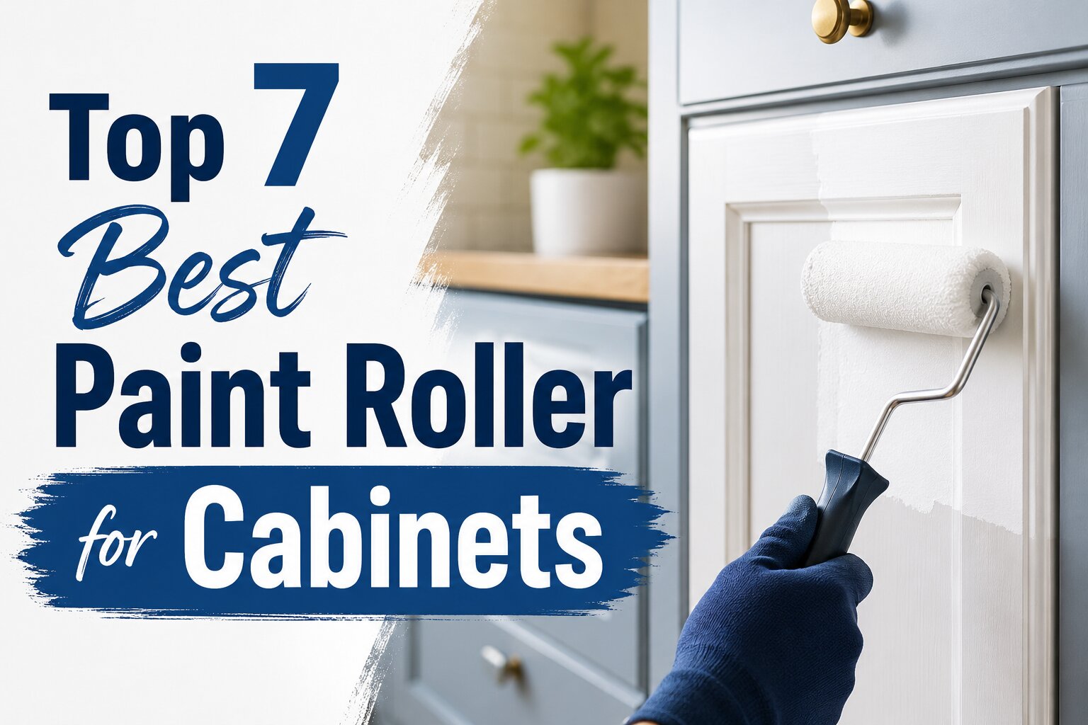 Top 7 Best Paint Roller for Cabinets